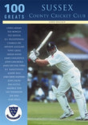 Sussex County Cricket Club: 100 Greats - Preview