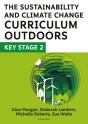 Sustainability And Climate Change Curriculum Outdoors: Key Stage 2 - Preview
