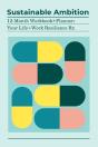 Sustainable Ambition 12-Month Workbook+Planner - Preview