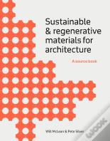 Sustainable And Regenerative Materials For Architecture