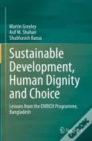 Sustainable Development, Human Dignity And Choice