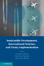 Sustainable Development, International Aviation, And Treaty Implementation - Preview