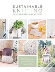 Sustainable Knitting For Beginners And Beyond