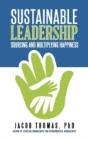 Sustainable Leadership: Sourcing And Multiplying Happiness - Preview