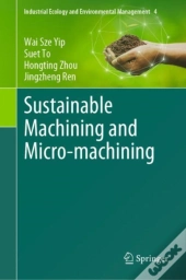 Sustainable Machining And Micro-Machining