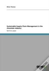 Sustainable Supply Chain Management In The Chocolate Industry