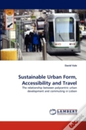 Capa do artigo Sustainable Urban Form, Accessibility And Travel