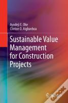 Sustainable Value Management For Construction Projects