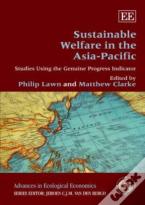Sustainable Welfare In The Asia-Pacific - Studies Using The Genuine Progress Indicator
