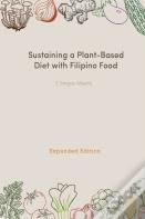 Sustaining A Plant-Based Diet With Filipino Food