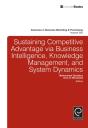 Sustaining Competitive Advantage Via Business Intelligence, Knowledge Management, And System Dynamics - Preview