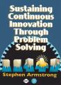 Sustaining Continuous Innovation Through Problem Solving - Preview
