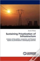 Sustaining Privatization Of Infrastructure