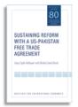 Sustaining Reform With A Usâ€“Pakistan Free Trade Agreement - Preview