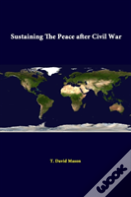 Sustaining The Peace After Civil War