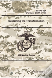 Sustaining The Transformation - Mctp 6-10a (Formerly Mcrp 6-11d)