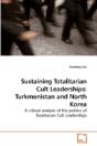 Sustaining Totalitarian Cult Leaderships - Preview