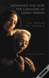 Sustenance And Hope For Caregivers Of Elderly Parents
