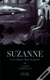 Suzanne - Une Enfance Dans La Guerre