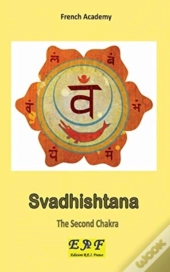 Svadhishtana - The Second Chakra