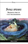 Svali Speaks - Breaking Free Of Cult Programming