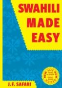 Swahili Made Easy. A Beginner'S Complete Course