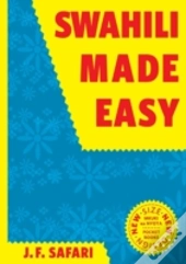 Swahili Made Easy. A Beginner'S Complete Course