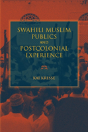 Swahili Muslim Publics And Postcolonial Experience - Preview