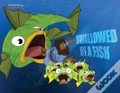 Swallowed By A Fish: The Adventures Of J
