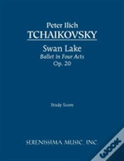 Capa do artigo Swan Lake, Ballet In Four Acts, Op. 20 - Study Score