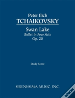 Capa do artigo Swan Lake, Ballet In Four Acts, Op. 20 - Study Score