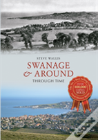 Swanage & Around Through Time