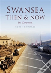 Swansea Then & Now In Colour