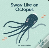 Sway Like An Octopus