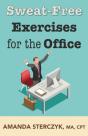 Sweat-Free Exercises For The Office - Preview