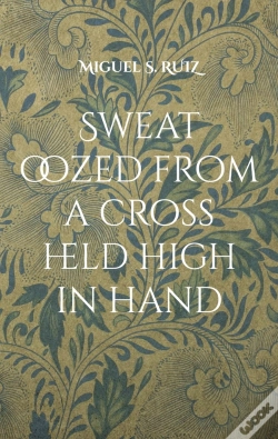 Capa do artigo Sweat Oozed From A Cross Held High In Ha