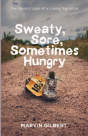 Sweaty, Sore, Sometimes Hungry - Preview
