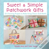 Sweet And Simple Patchwork Gifts