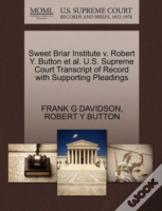 Sweet Briar Institute V. Robert Y. Button Et Al. U.S. Supreme Court Transcript Of Record With Supporting Pleadings