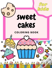 Sweet Cakes Coloring Book For Kids
