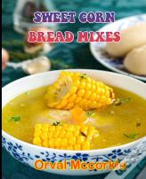 Sweet Corn Bread Mixes