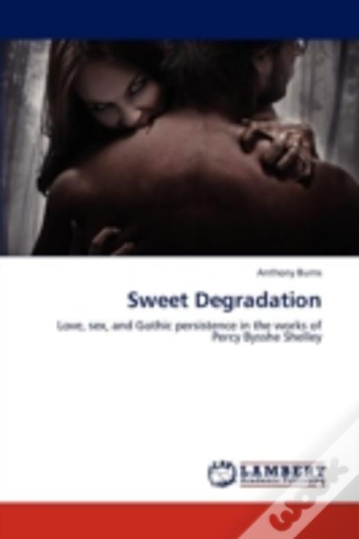 Sweet Degradation