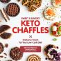 Sweet & Savory Keto Chaffles - Preview