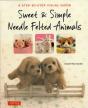 Sweet & Simple Needle Felted Animals - Preview