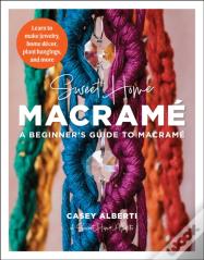 Sweet Home Macrame: A Beginner'S Guide To Macrame