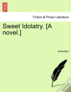 Capa do artigo Sweet Idolatry. (A Novel.)