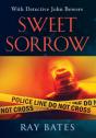 Sweet Sorrow - With Detective John Bowers - Preview
