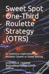 Sweet Spot One-Third Roulette Strategy