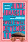 Sweet Sweet Revenge Ltd. by Jonas Jonasson