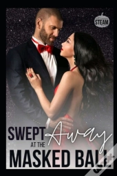 Swept Away At The Masked Ball